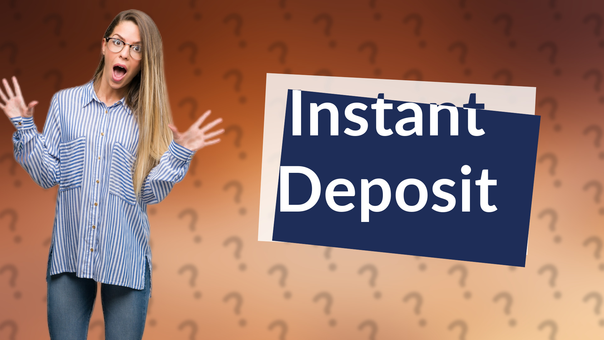 Instant Deposit
