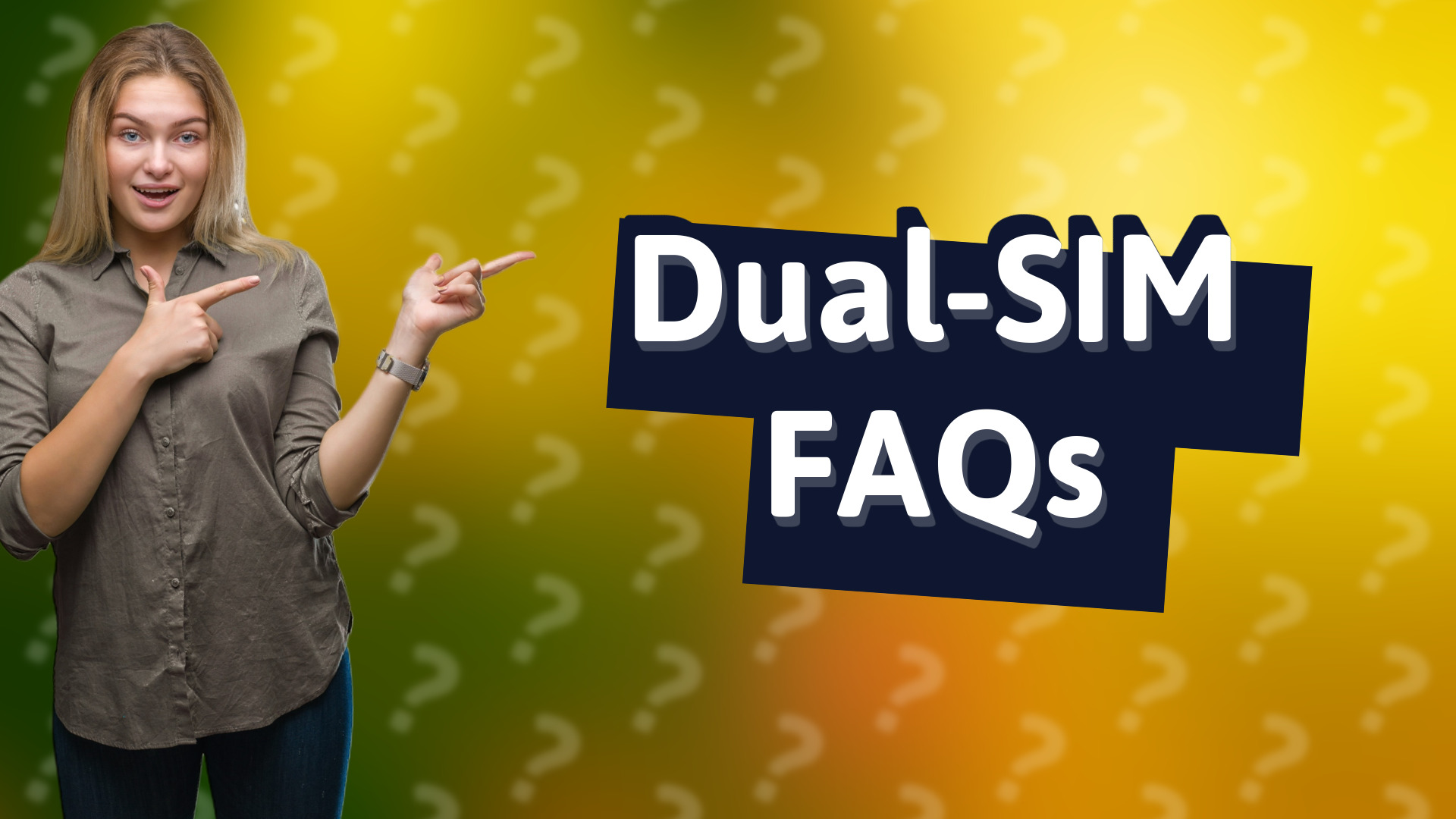 Dual-SIM FAQs