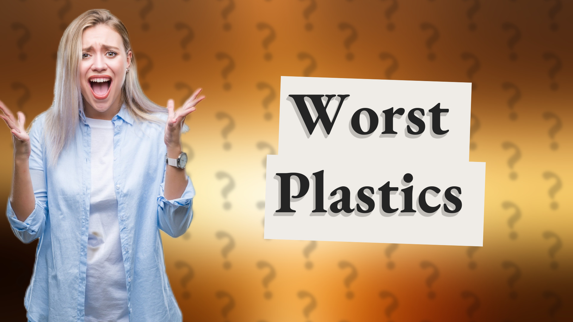 Worst Plastics