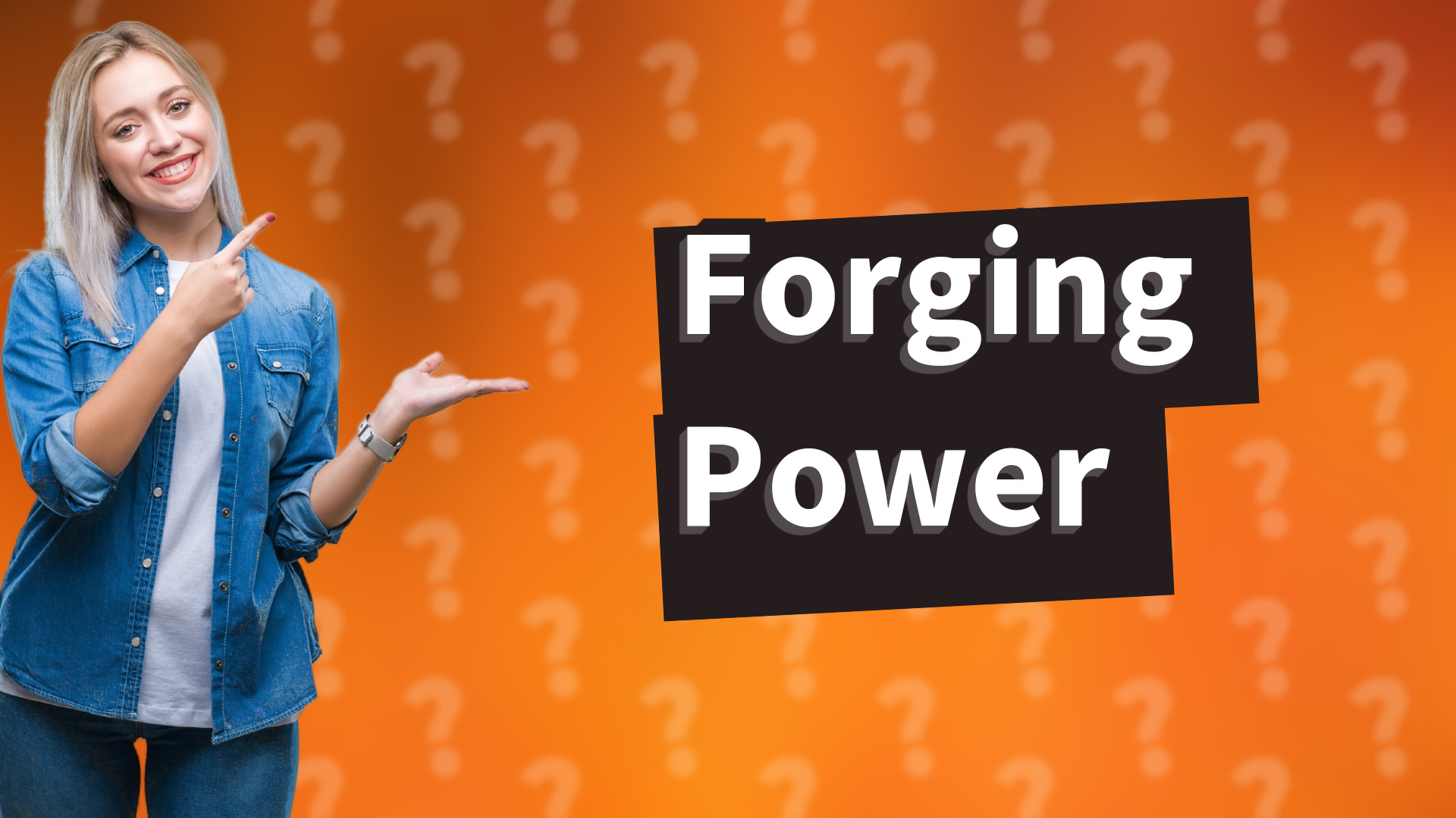 Forging Power