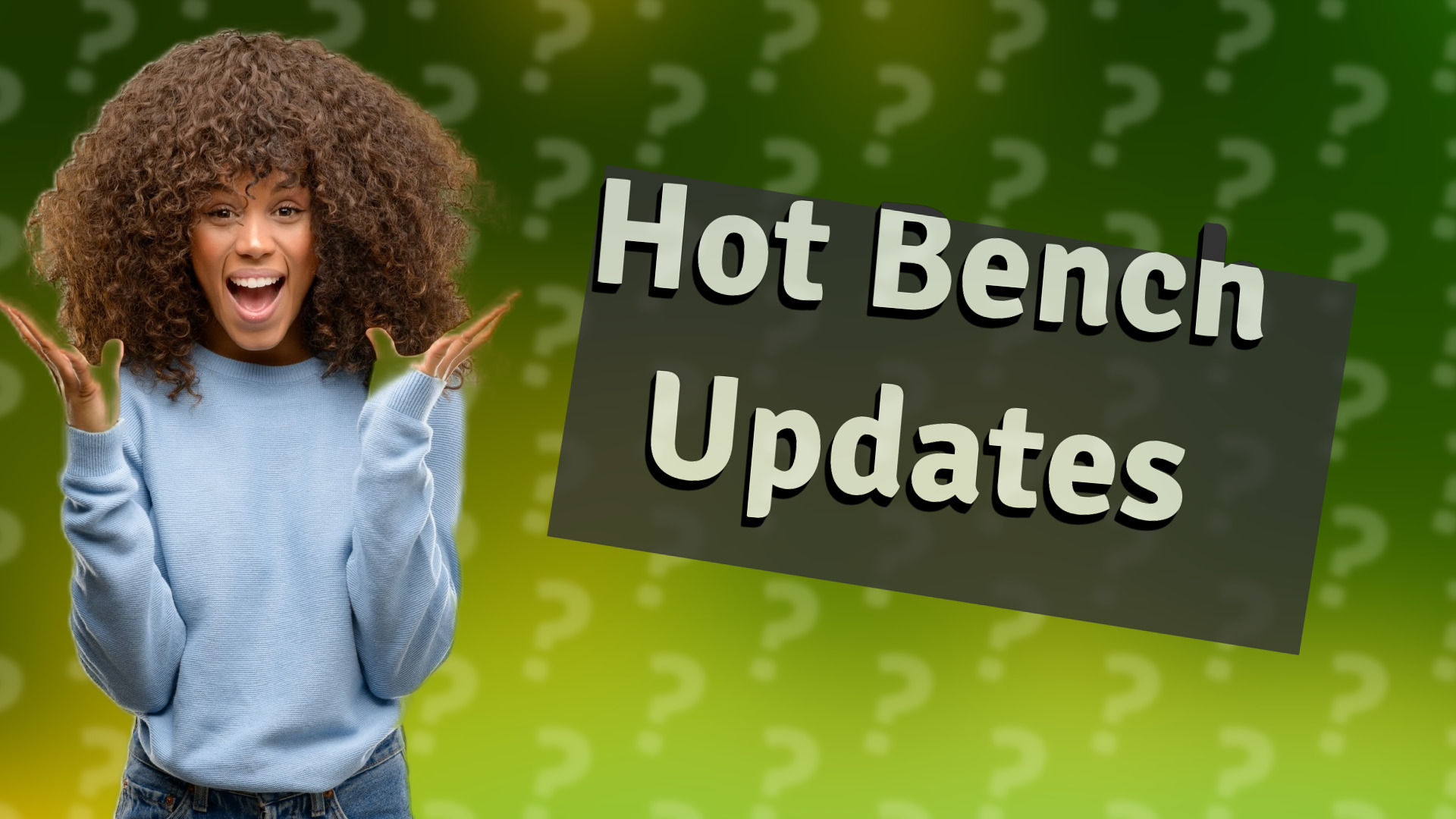 Hot Bench Updates
