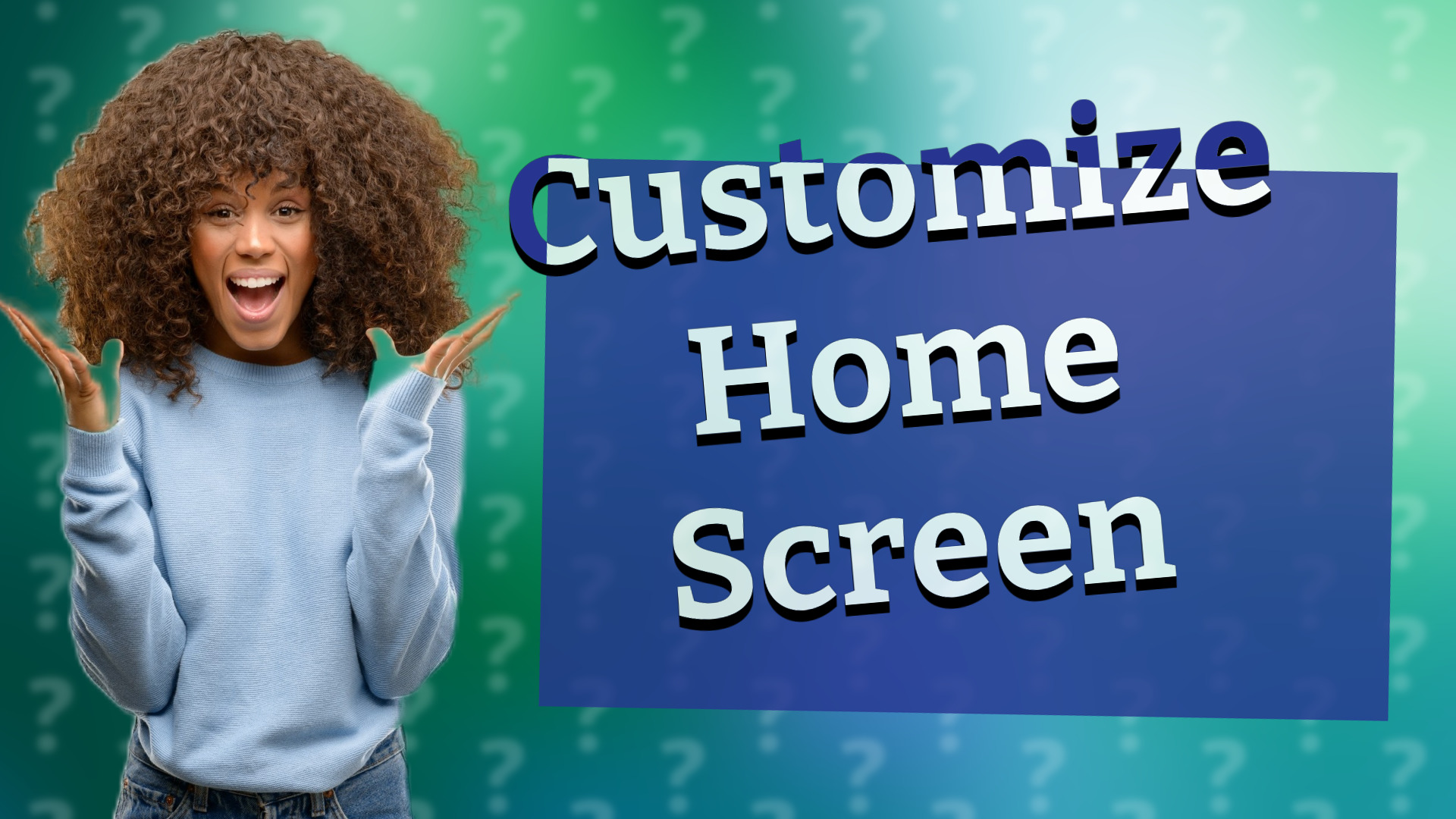 Customize Home Screen
