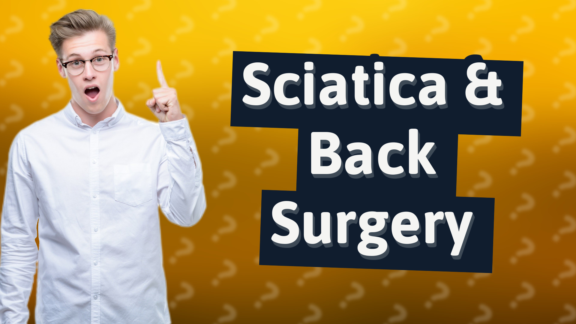 Sciatica & Back Surgery