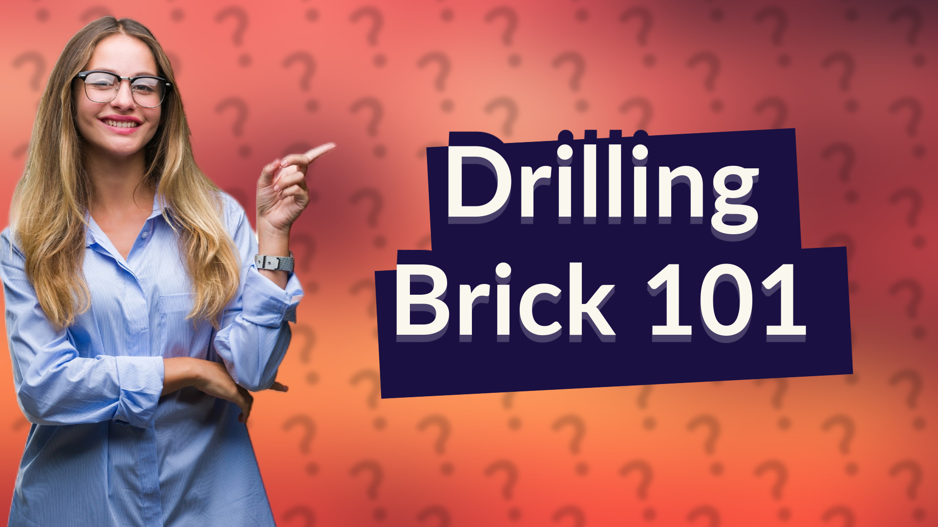 Drilling Brick 101