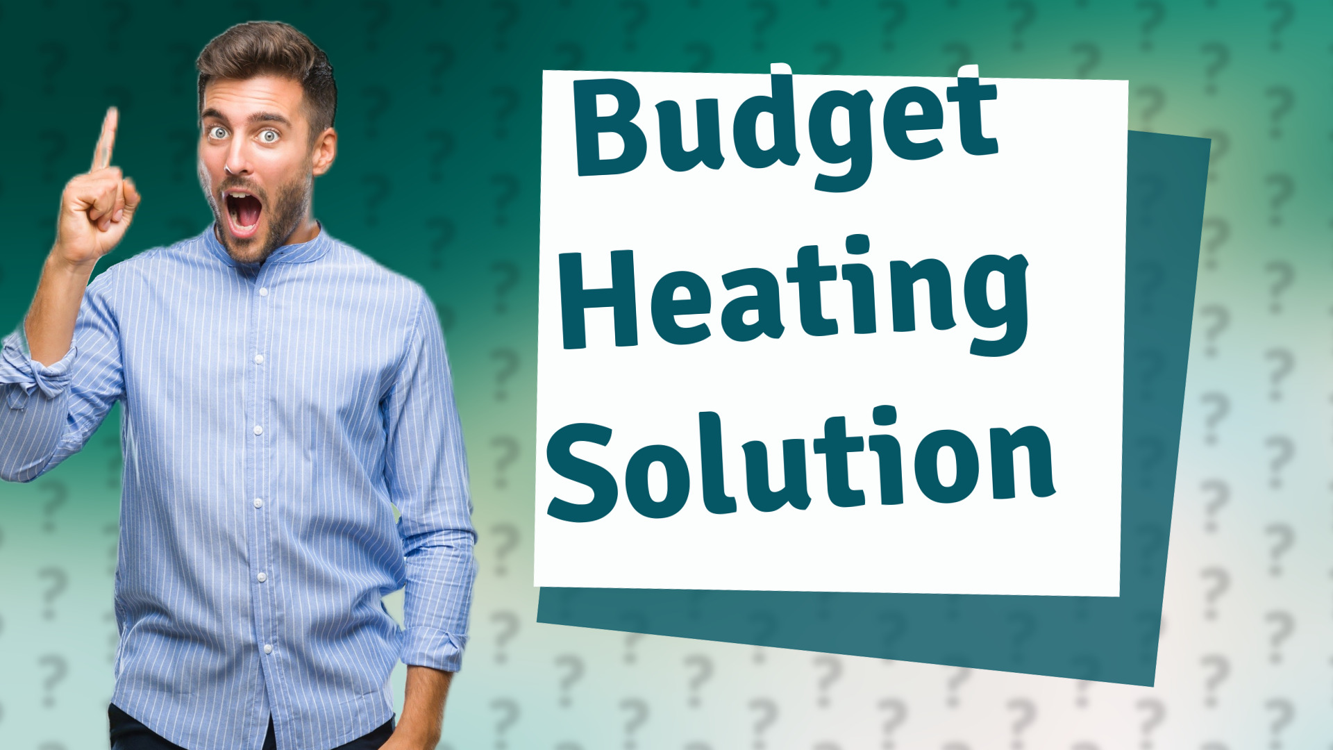 Budget Heating Solution