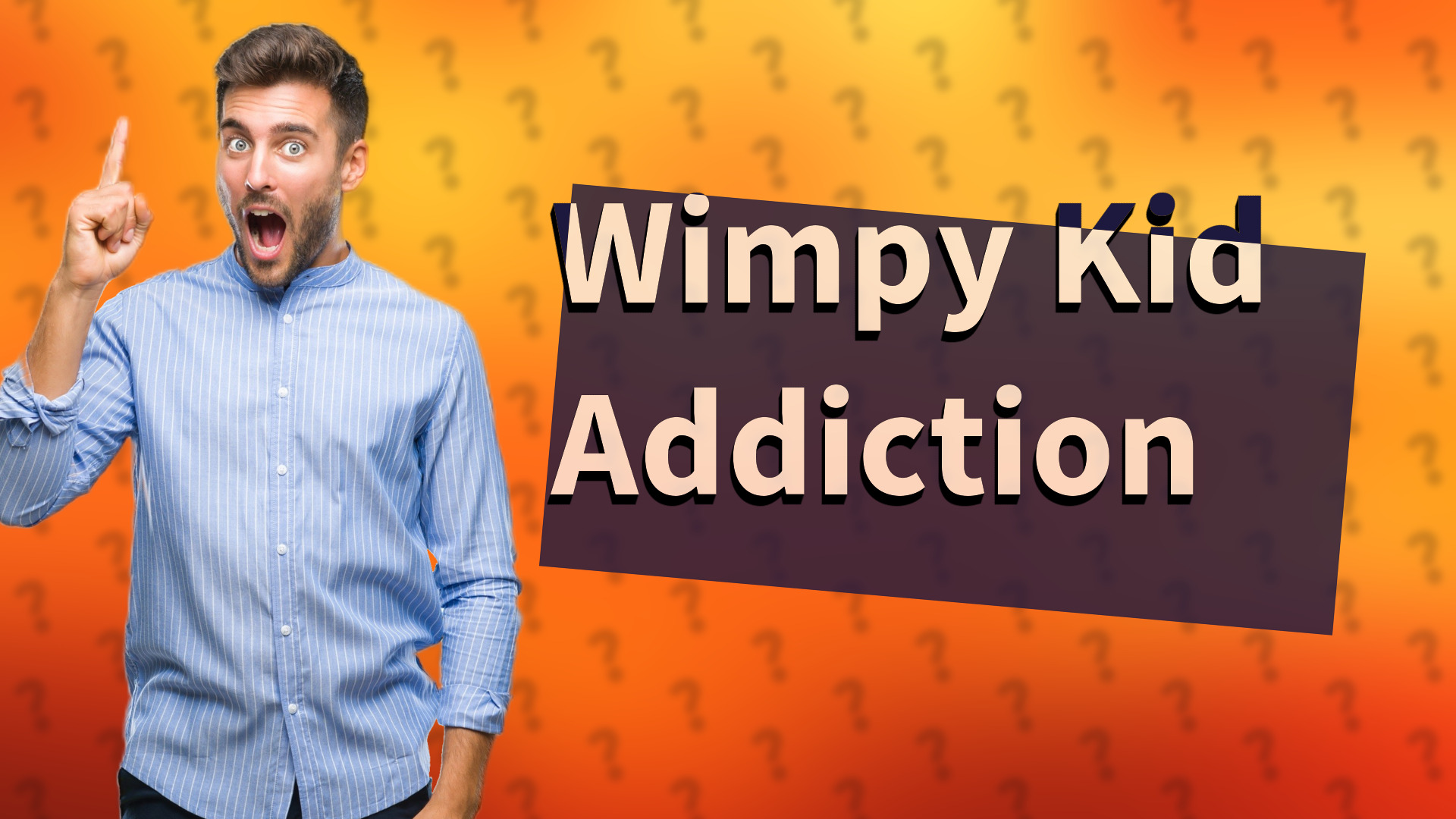 Wimpy Kid Addiction