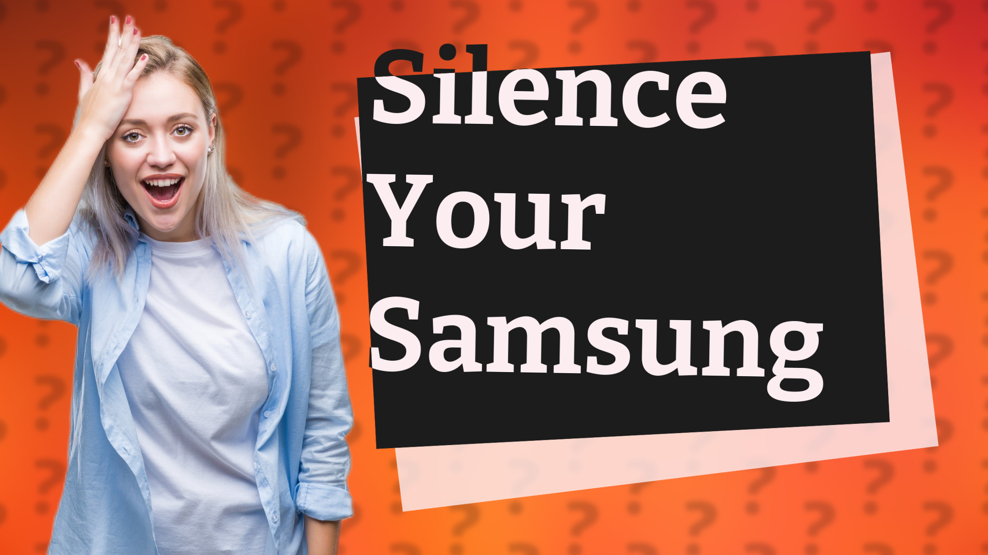 Silence Your Samsung