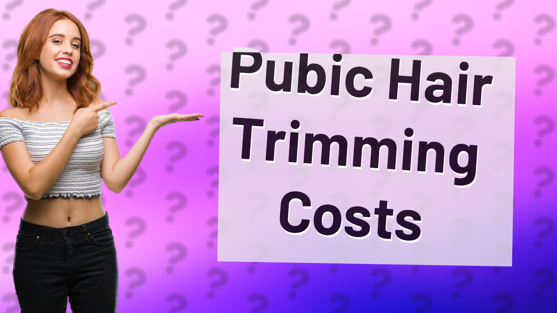Pubic Hair Trimming Costs