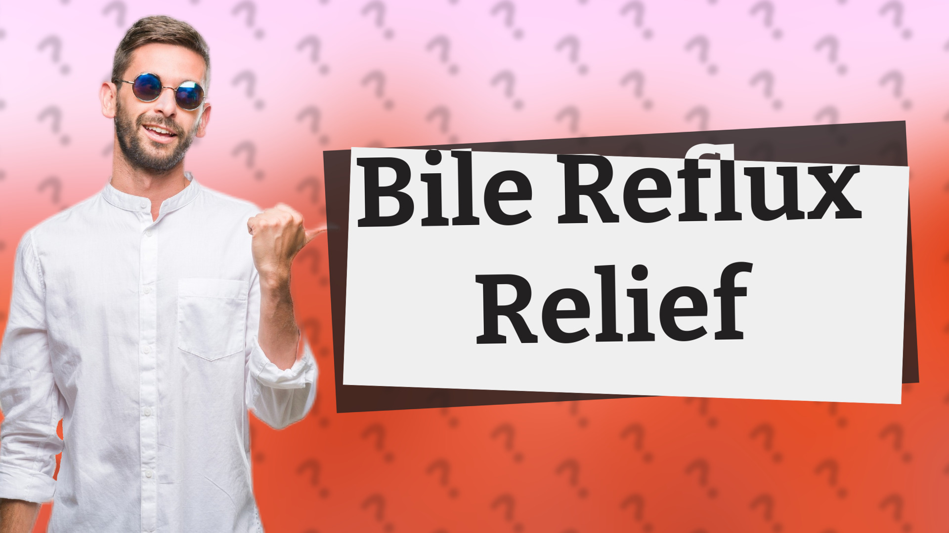 Bile Reflux Relief