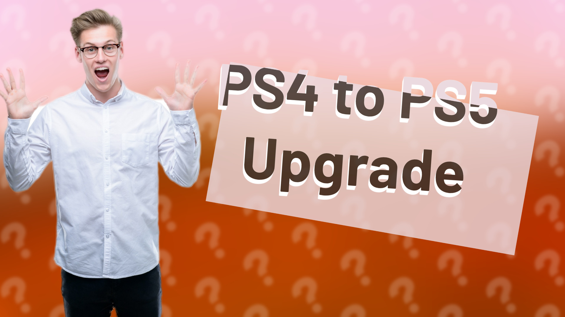 PS4 to PS5 Upgrade