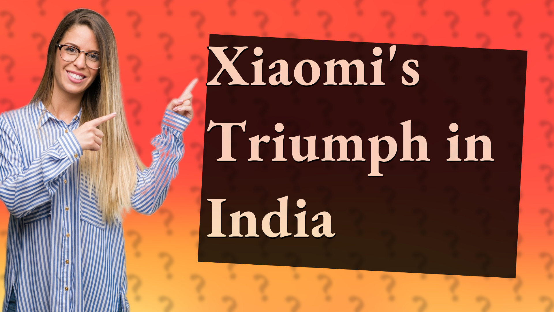 Xiaomi's Triumph in India
