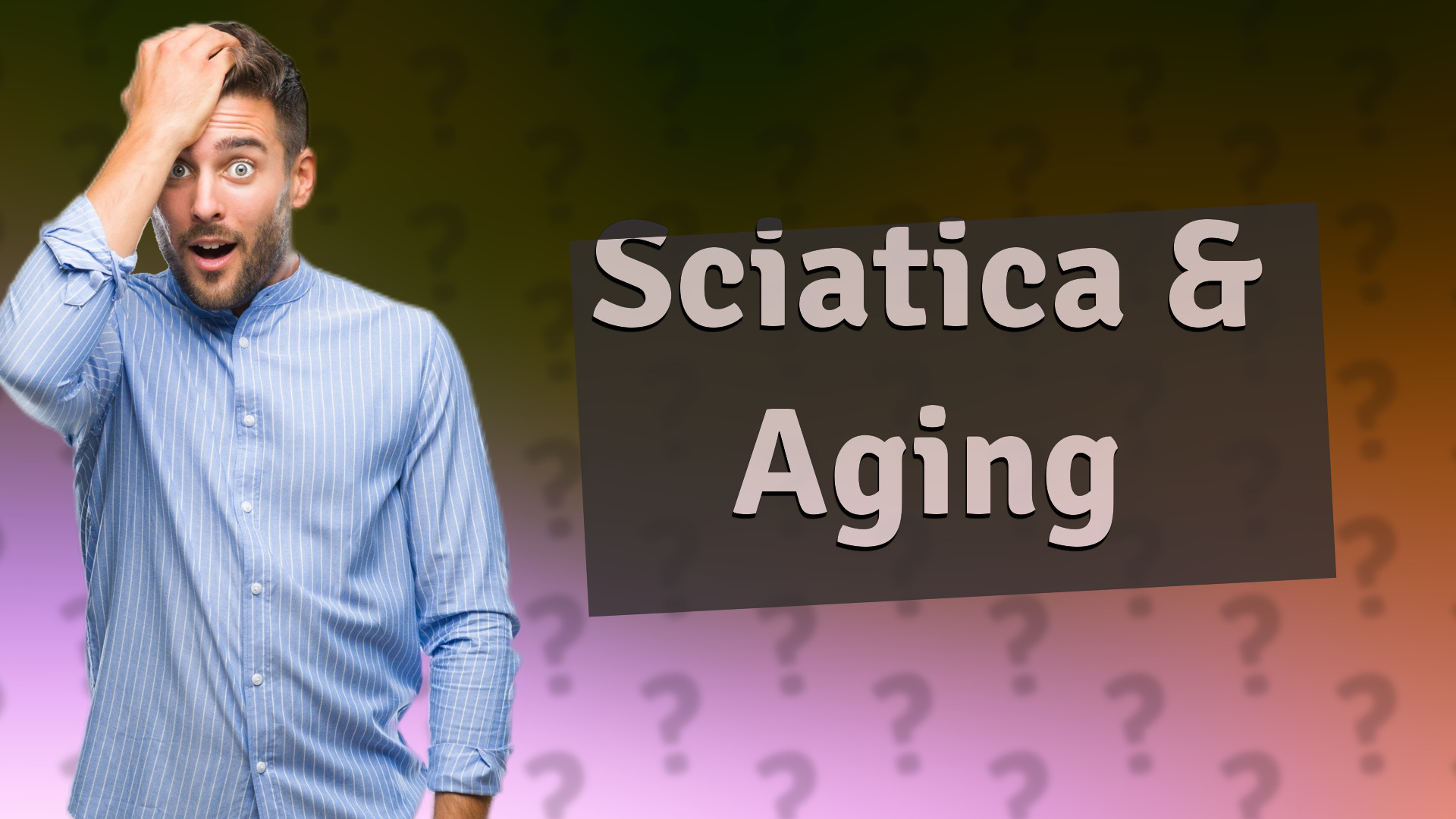 Sciatica & Aging