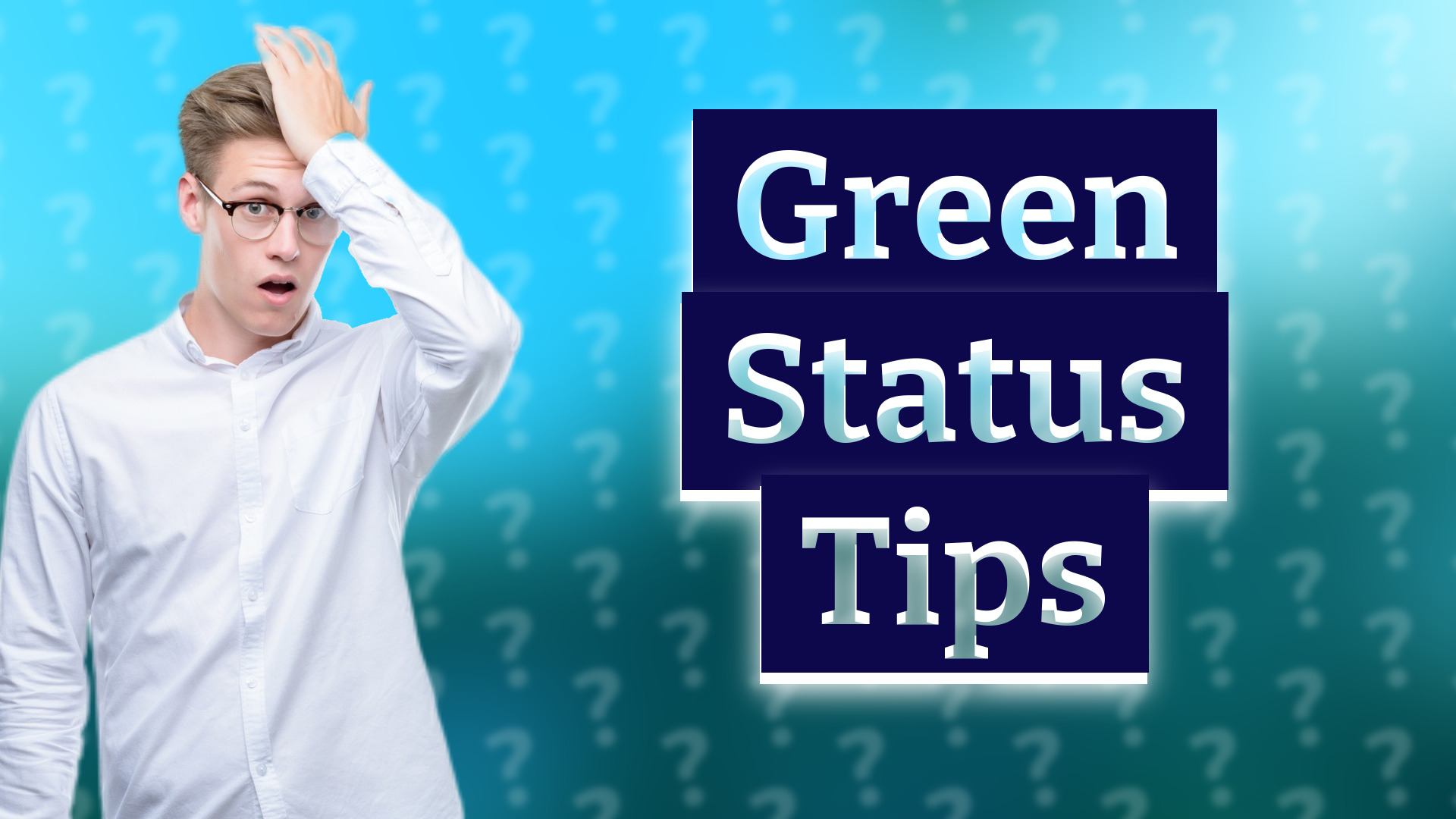 Green Status Tips