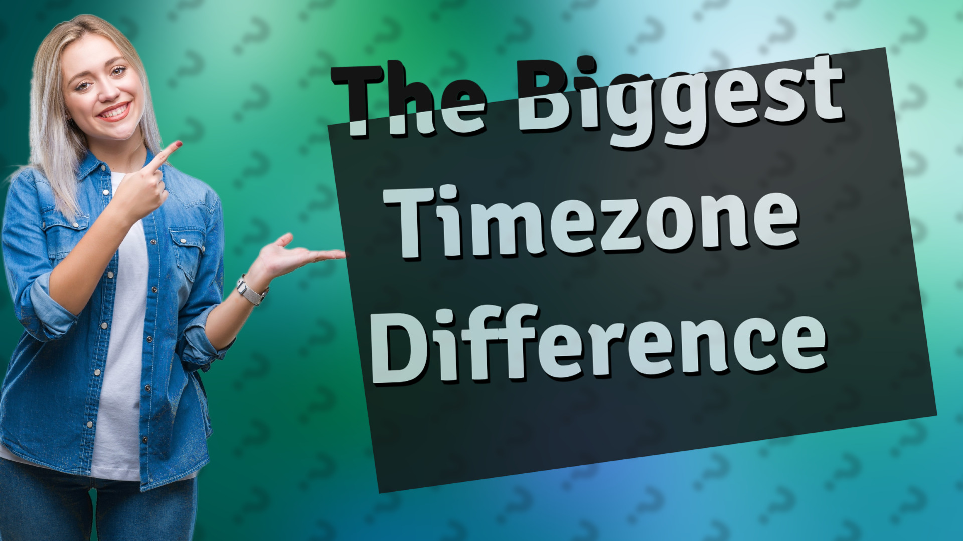 The Biggest Timezone Difference