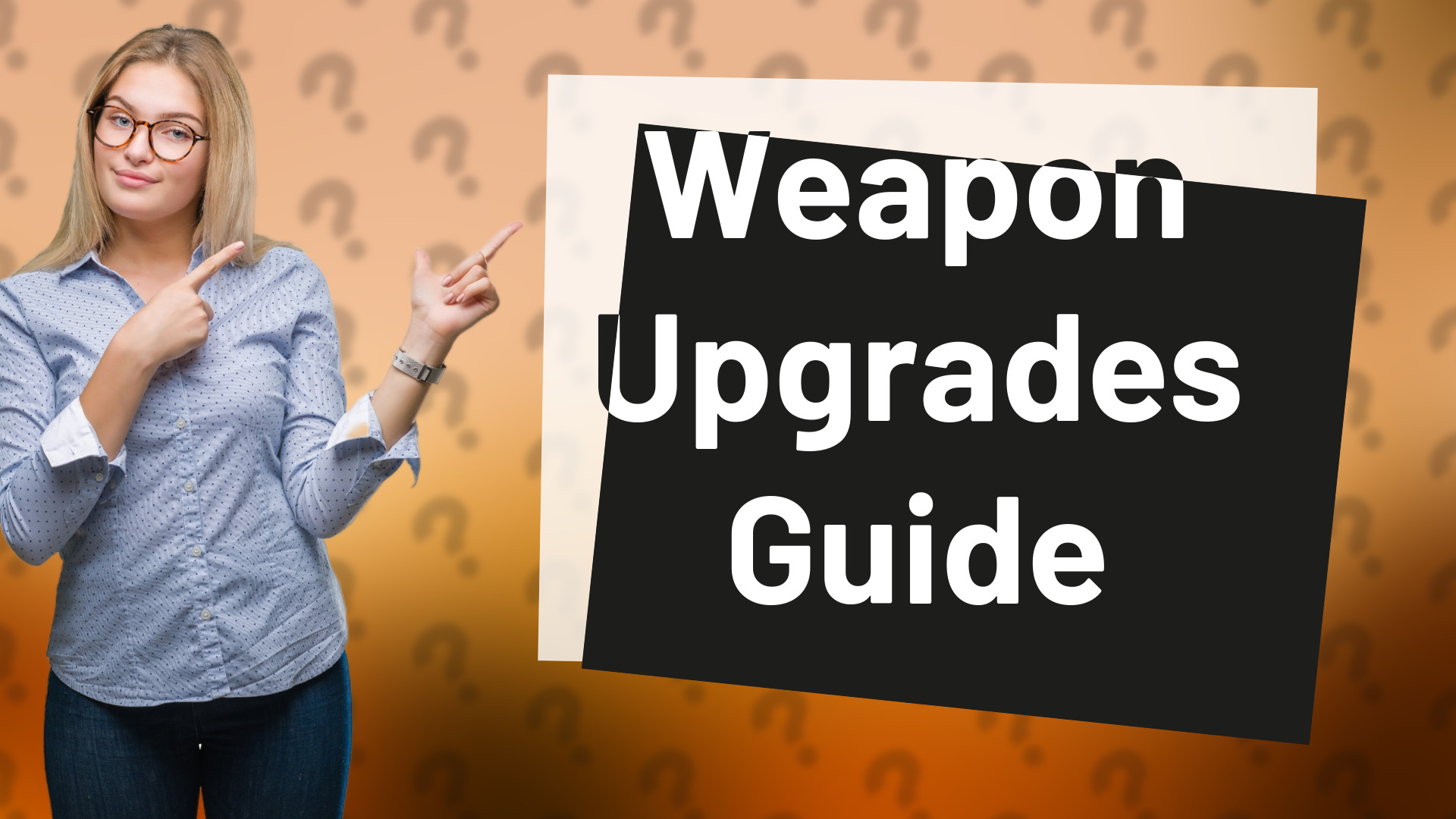 Weapon Upgrades Guide