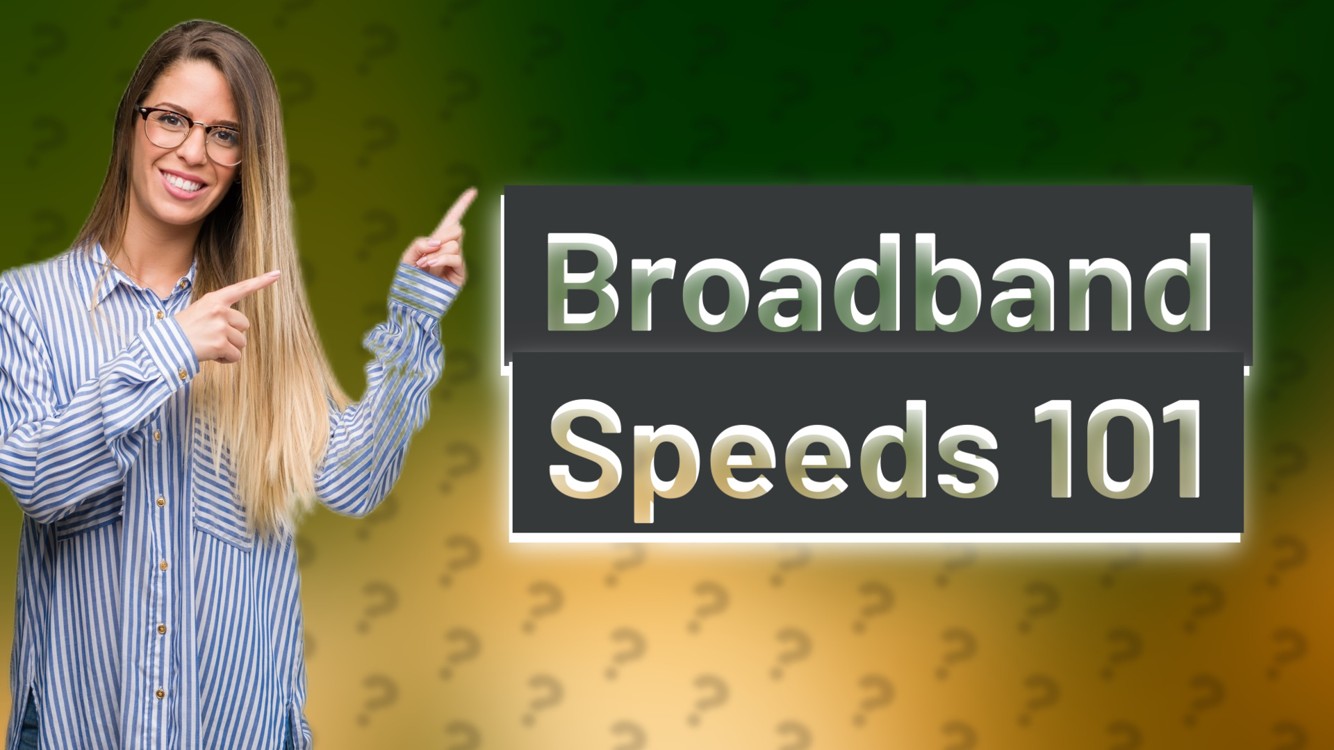 Broadband Speeds 101