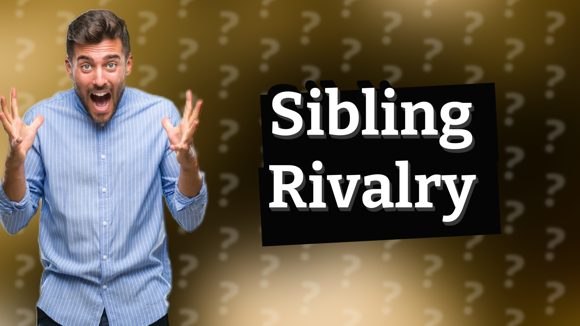 Sibling Rivalry