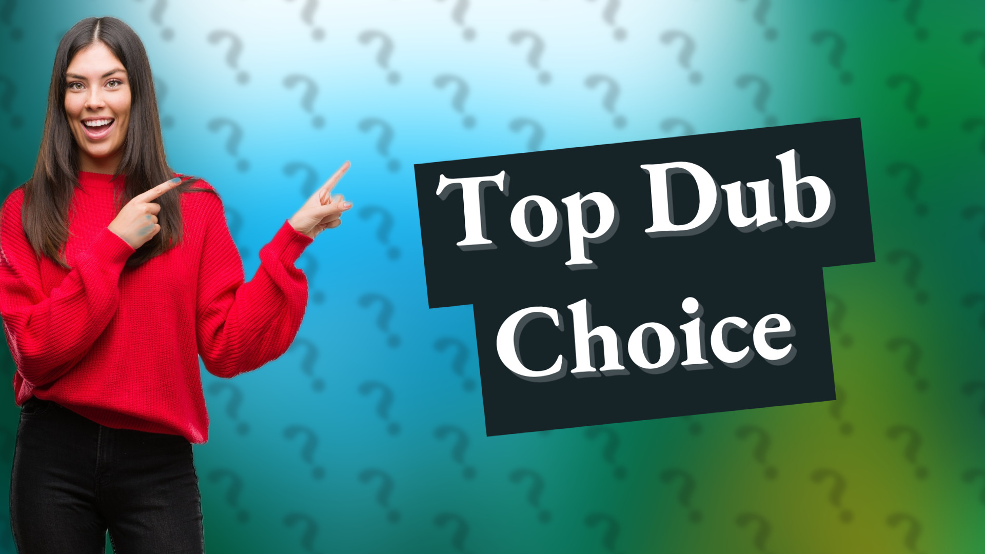 Top Dub Choice