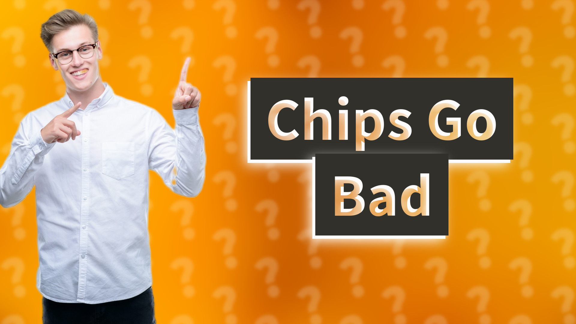 Chips Go Bad