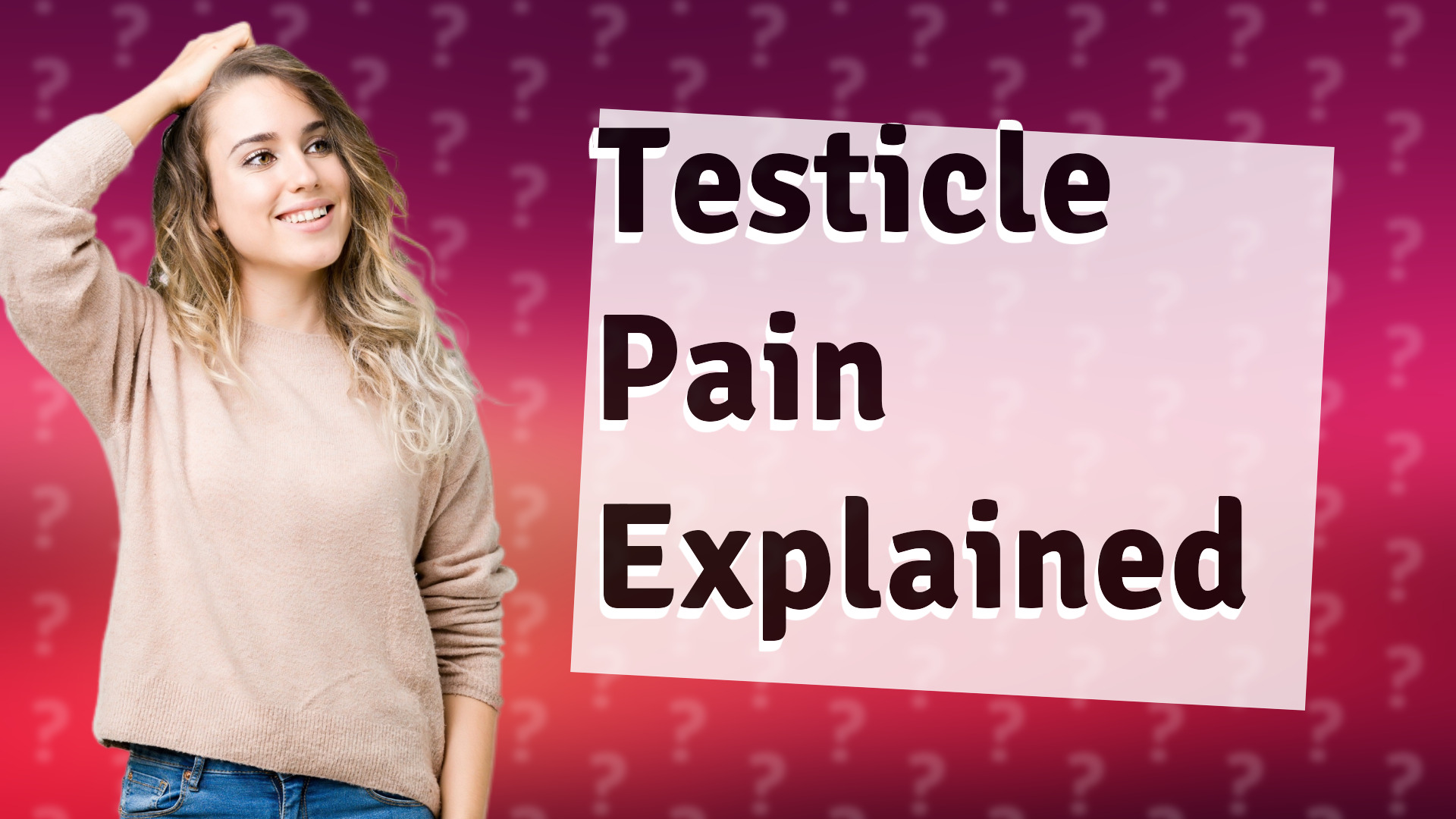 Testicle Pain Explained