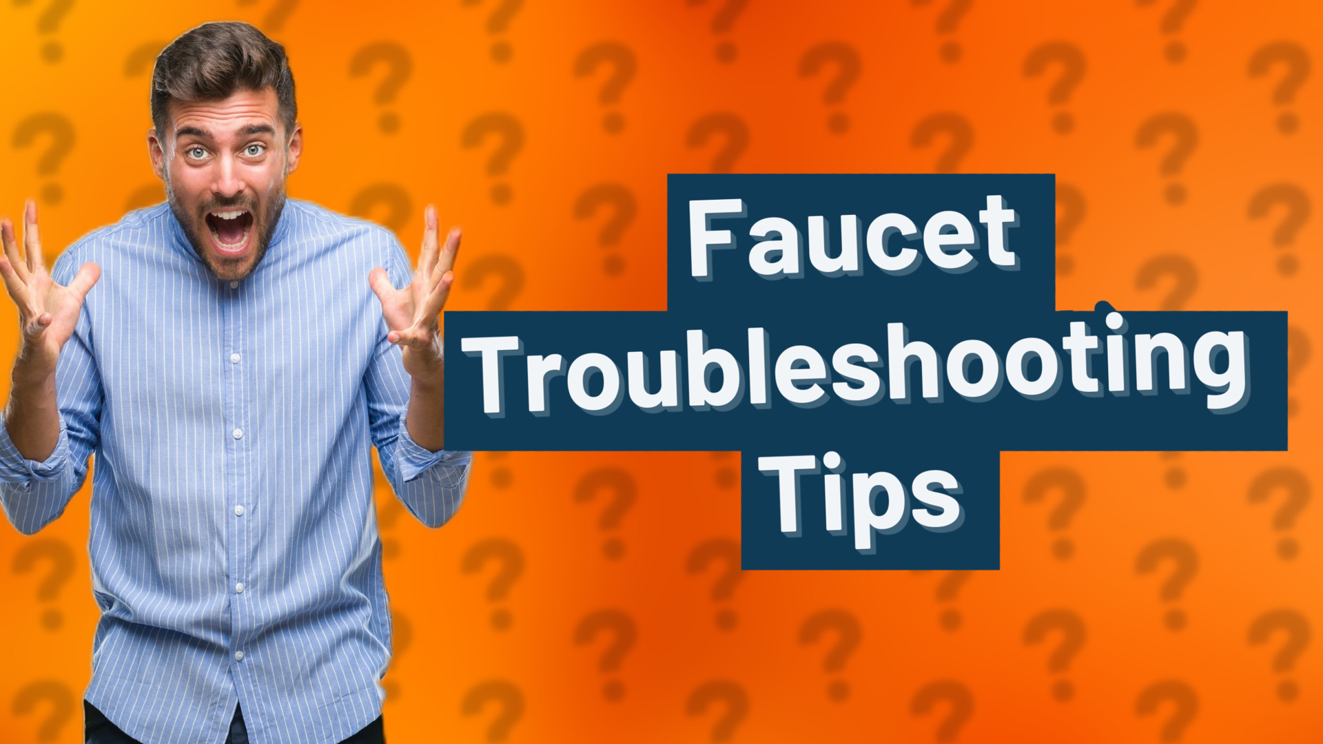 Faucet Troubleshooting Tips
