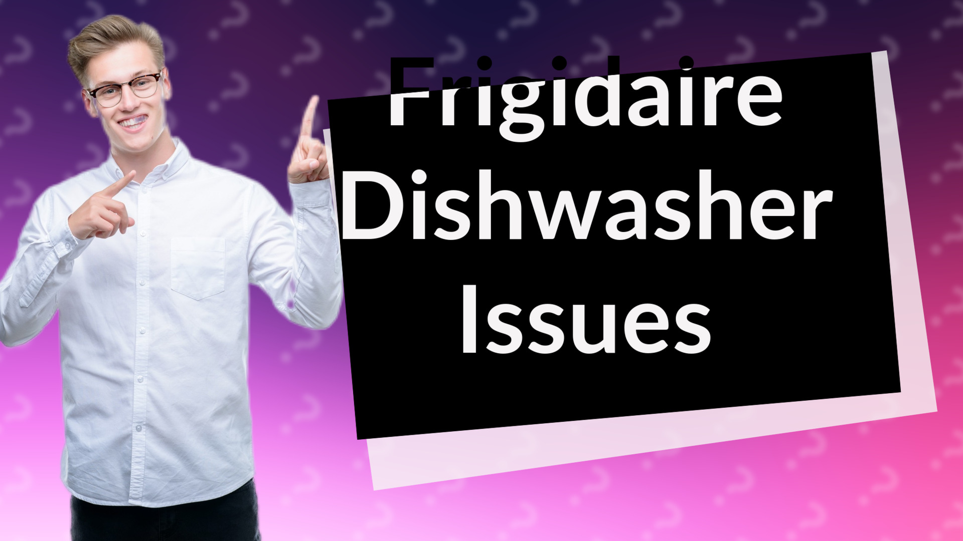 Frigidaire Dishwasher Issues