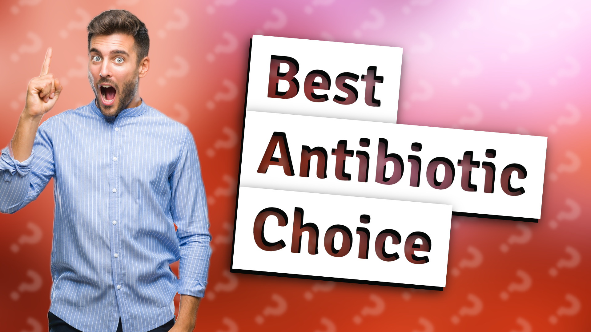 Best Antibiotic Choice