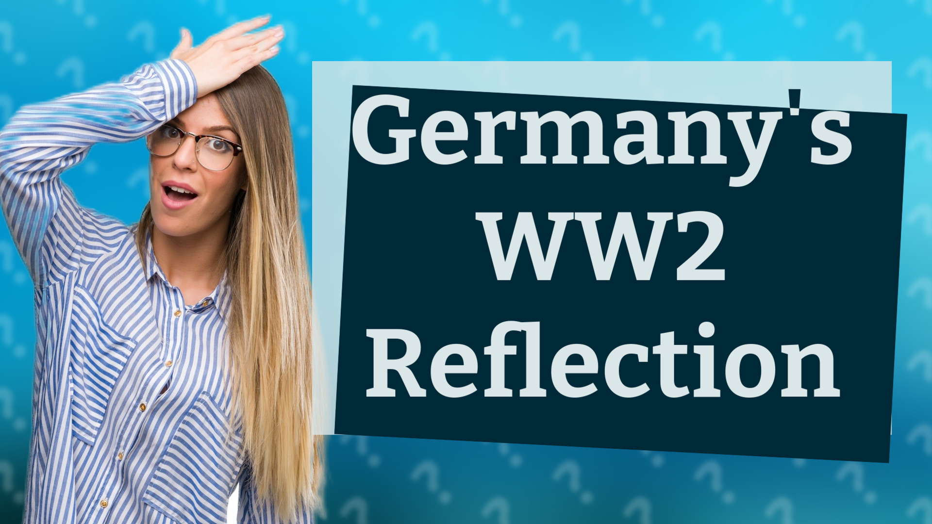 Germany's WW2 Reflection