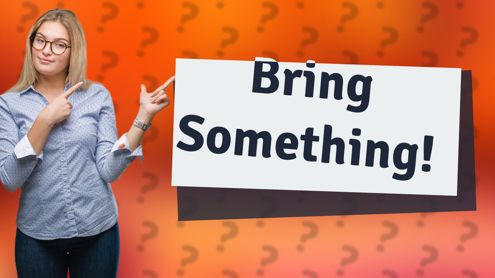 Bring Something!