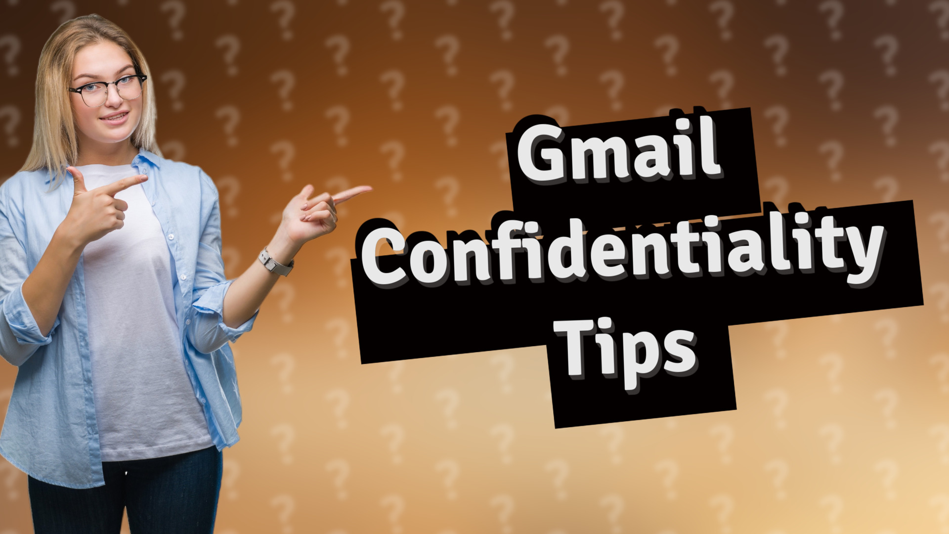 Gmail Confidentiality Tips