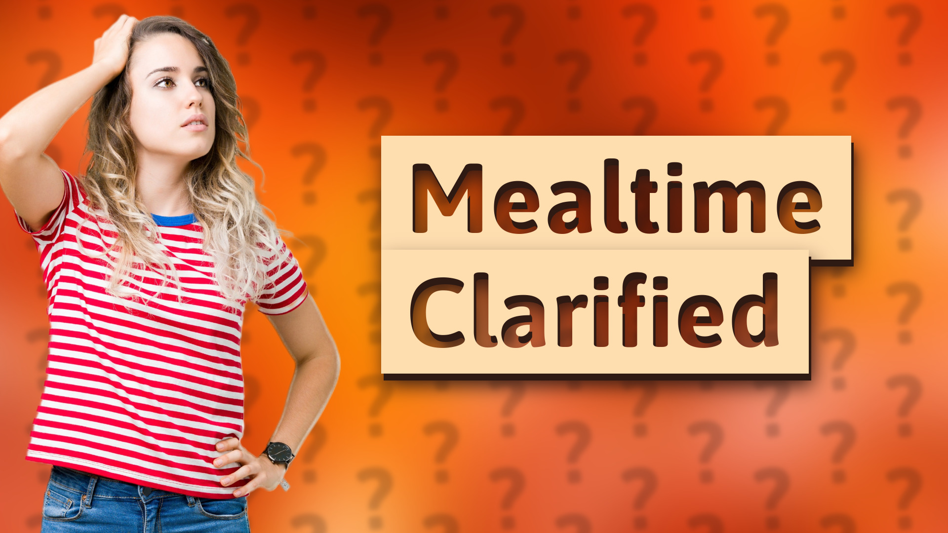 Mealtime Clarified