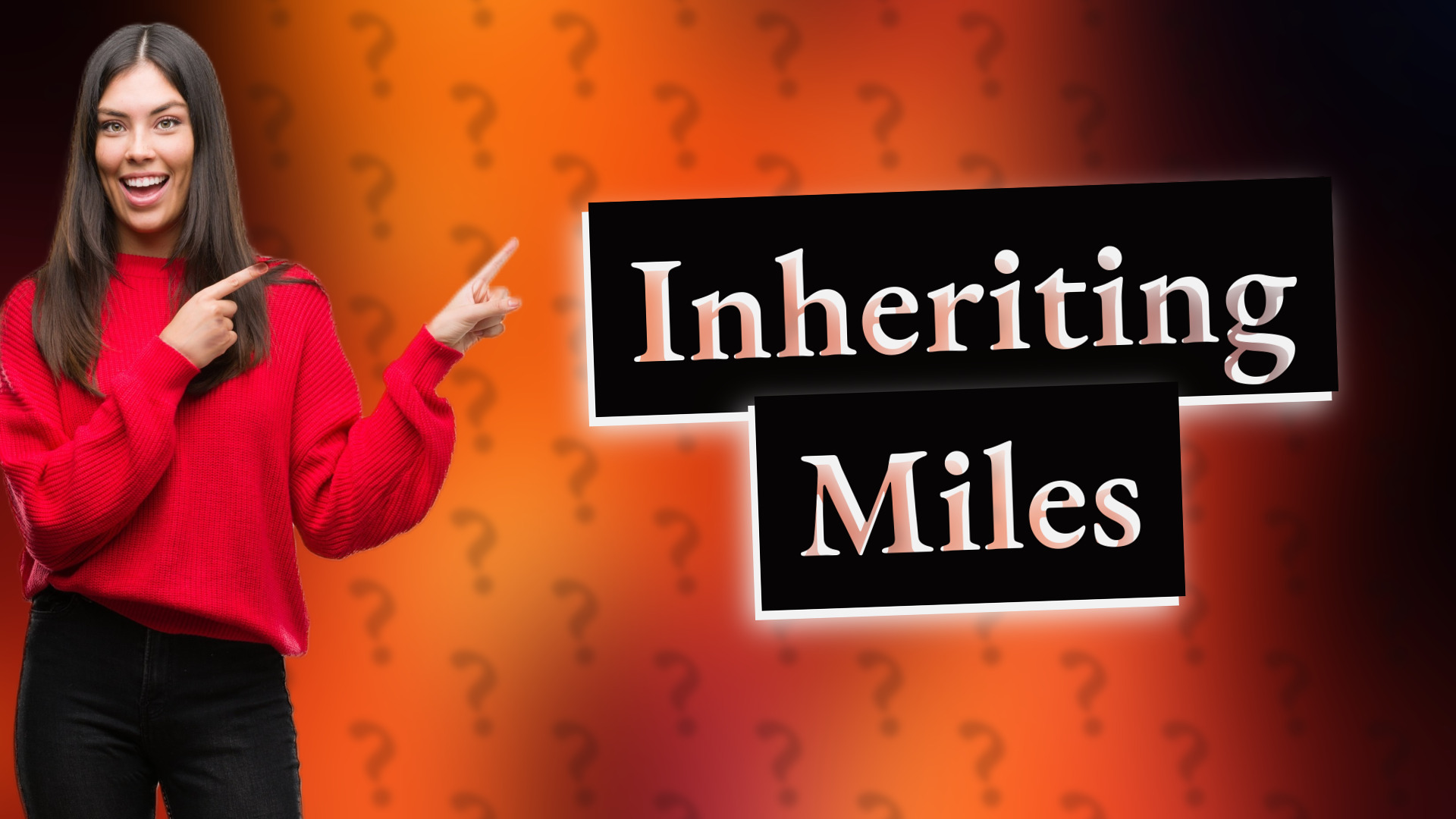 Inheriting Miles