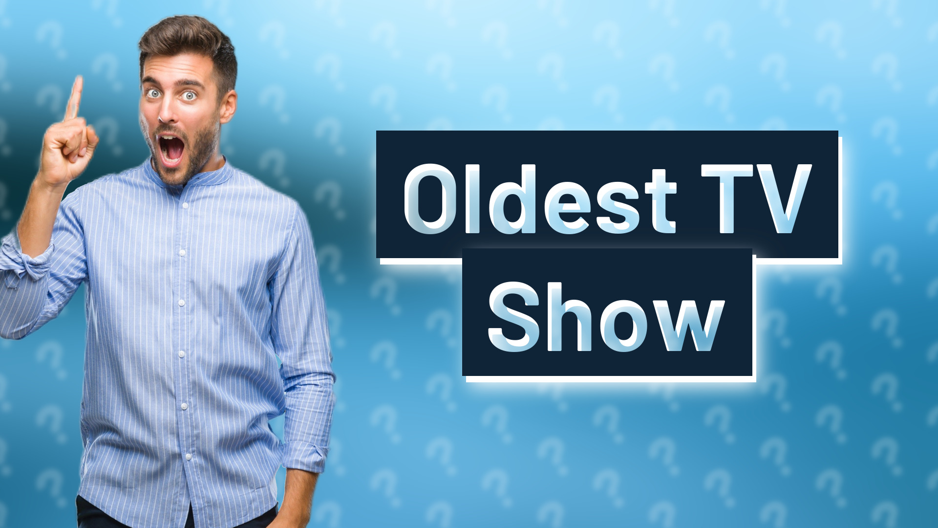 Oldest TV Show
