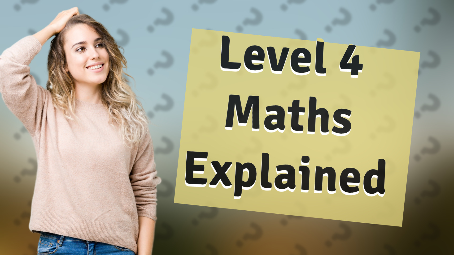 Level 4 Maths Explained