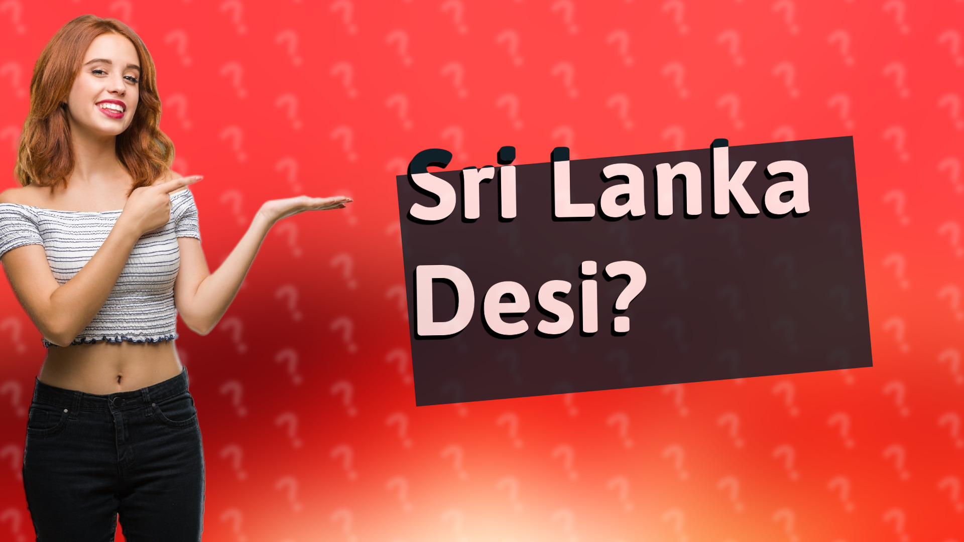 Sri Lanka Desi?