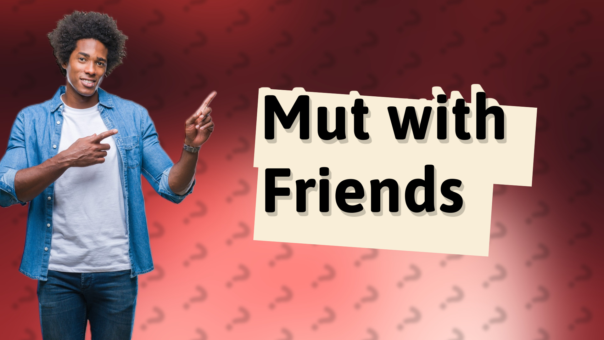 Mut with Friends