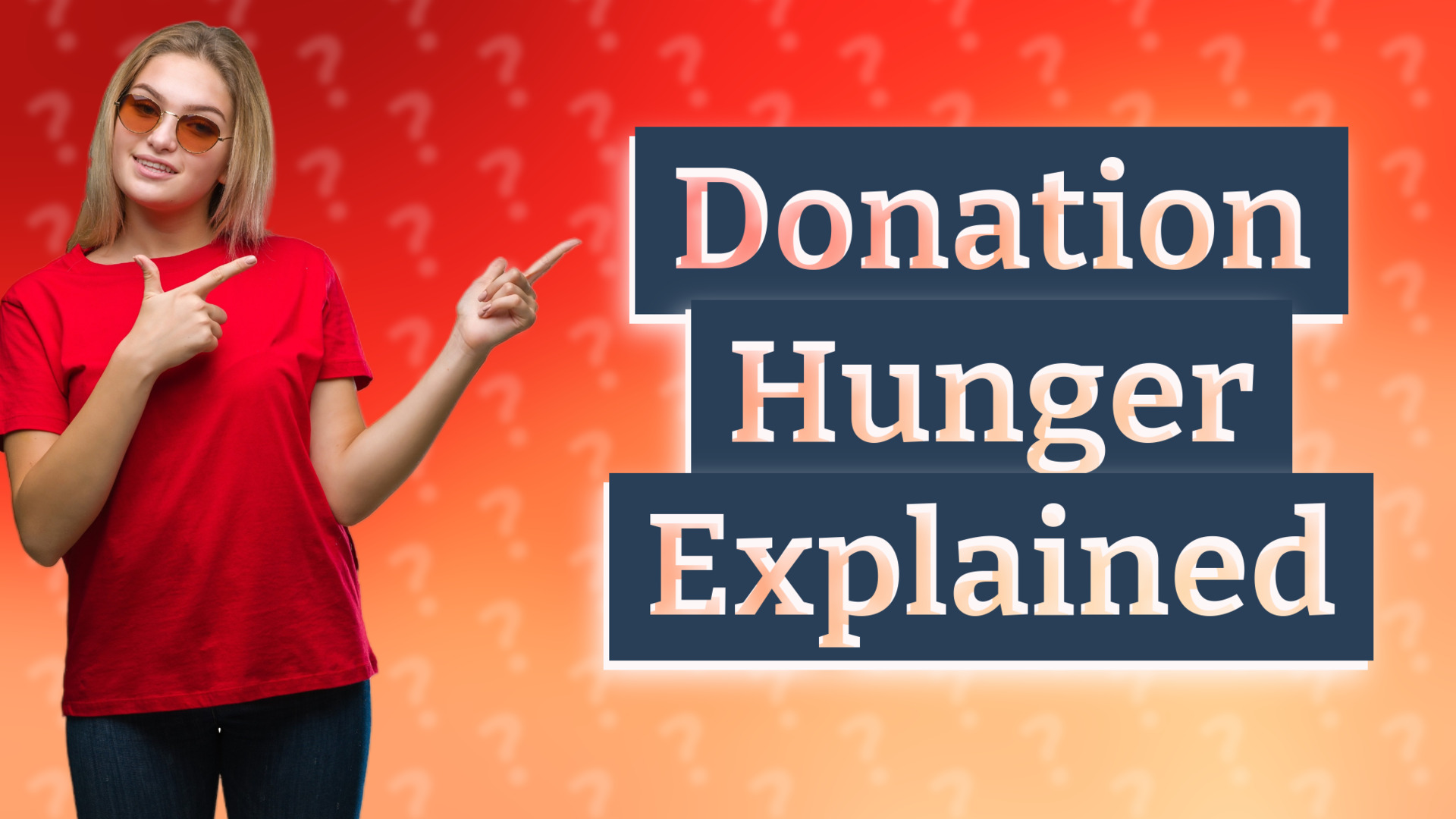 Donation Hunger Explained