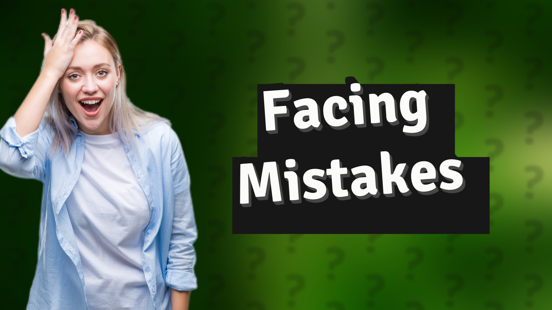 Facing Mistakes