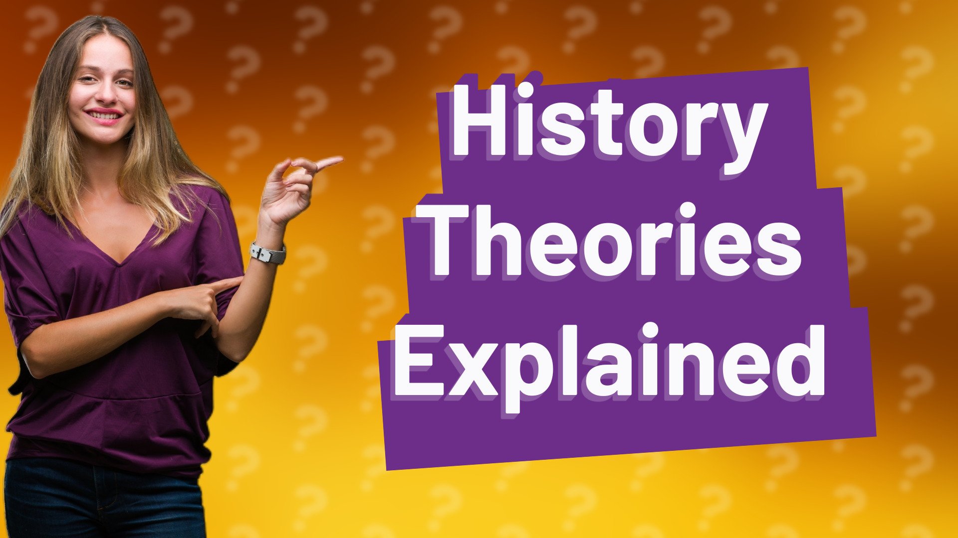 History Theories Explained