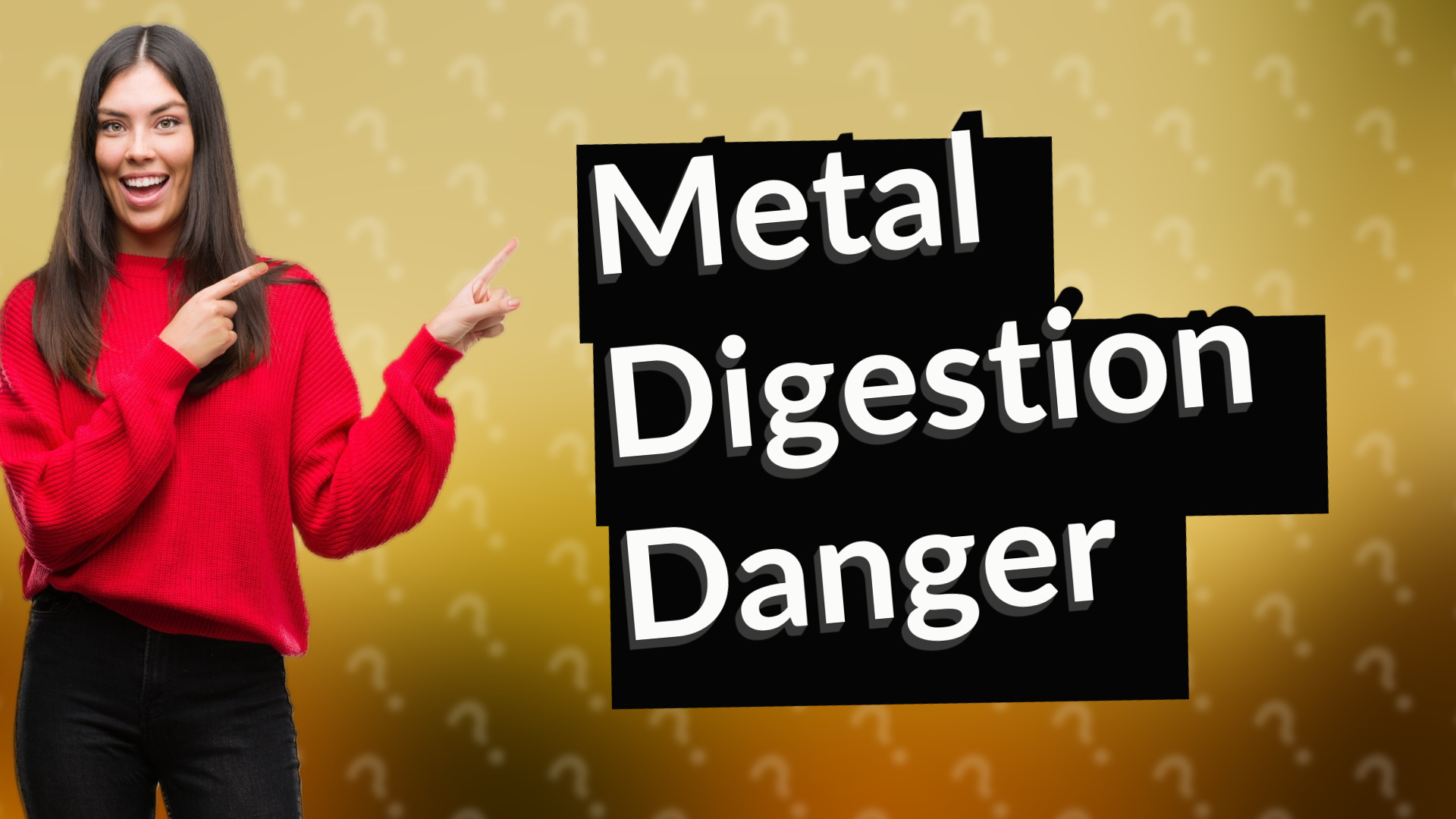 Metal Digestion Danger