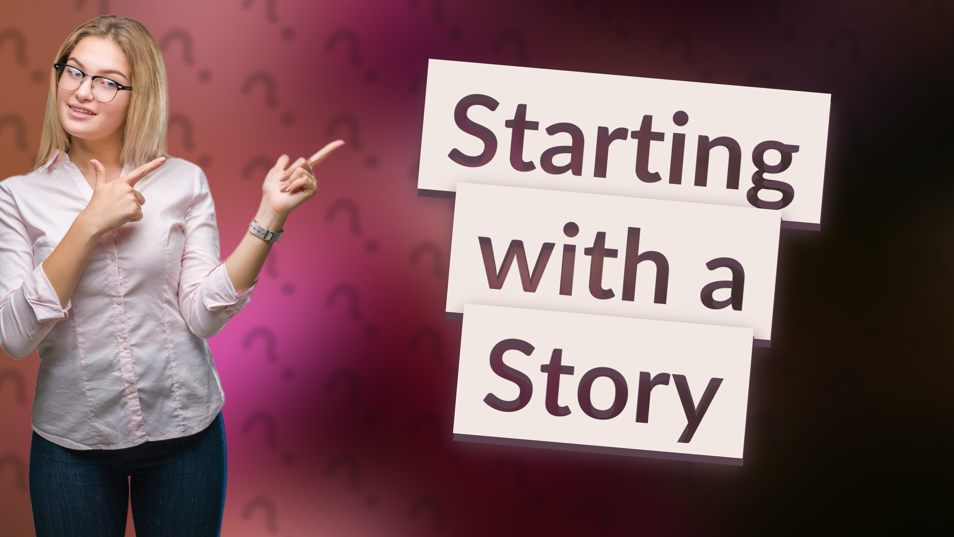 Starting with a Story