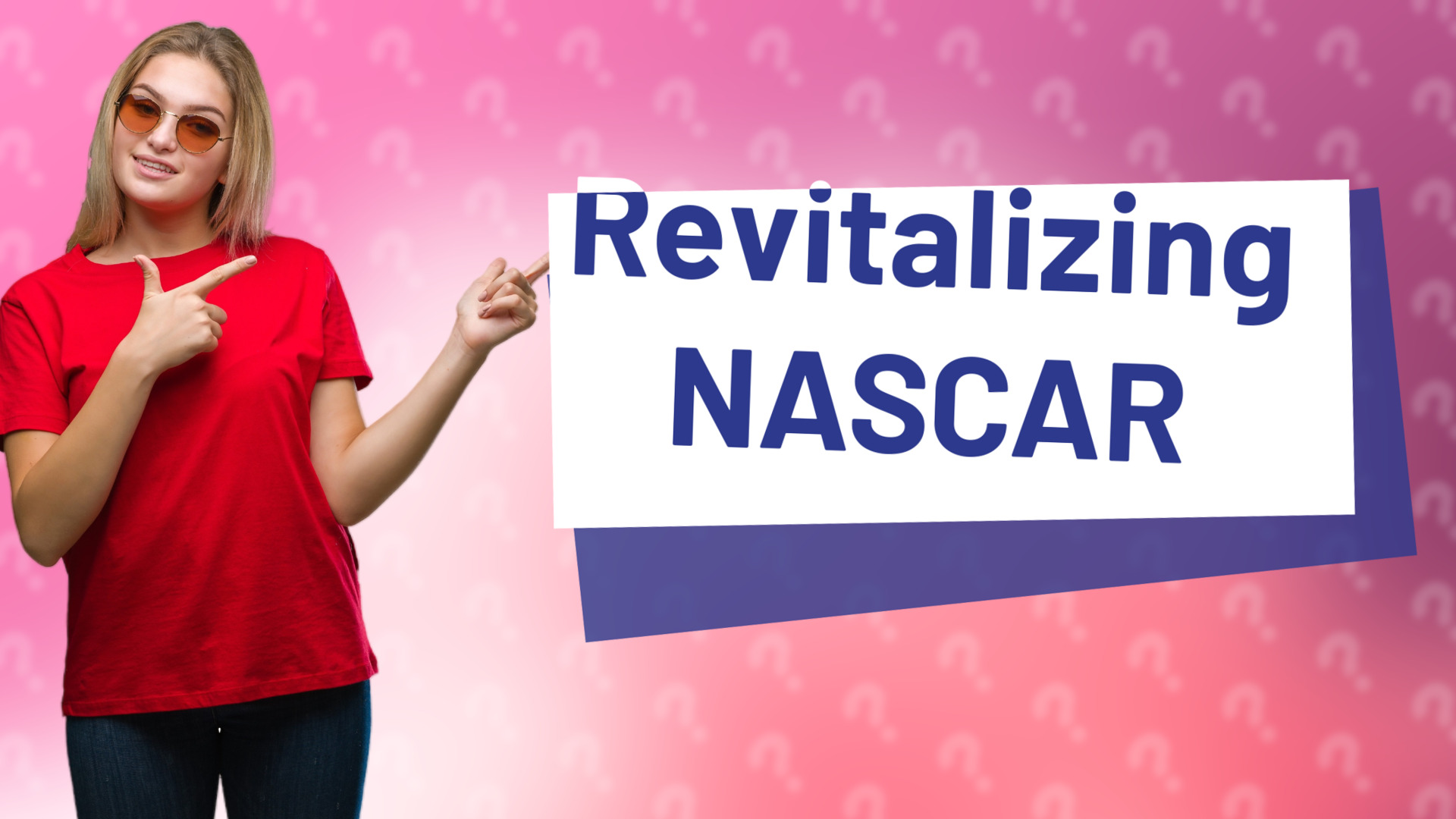 Revitalizing NASCAR
