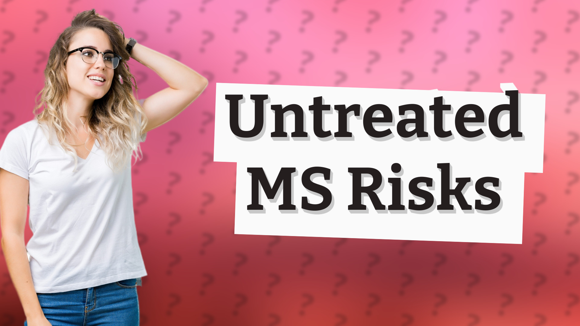 Untreated MS Risks