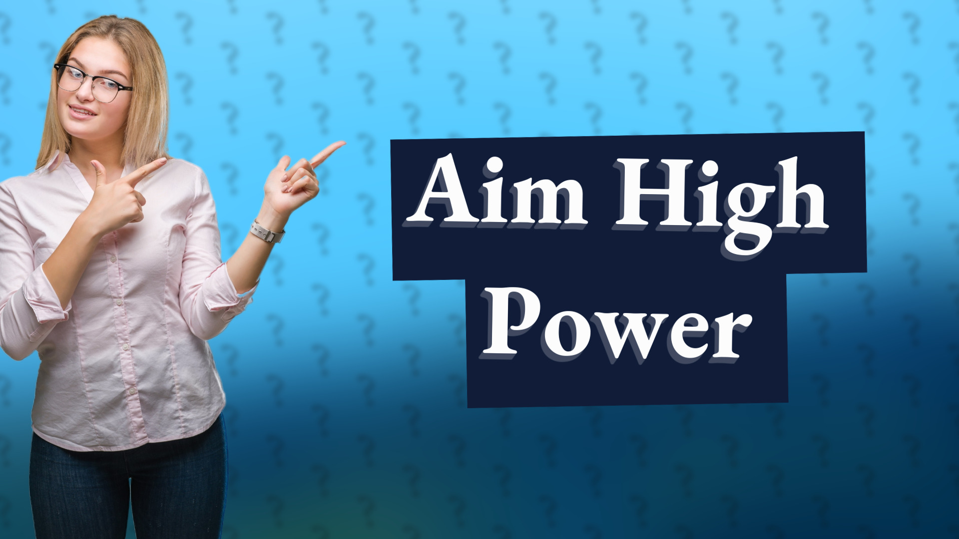 Aim High Power