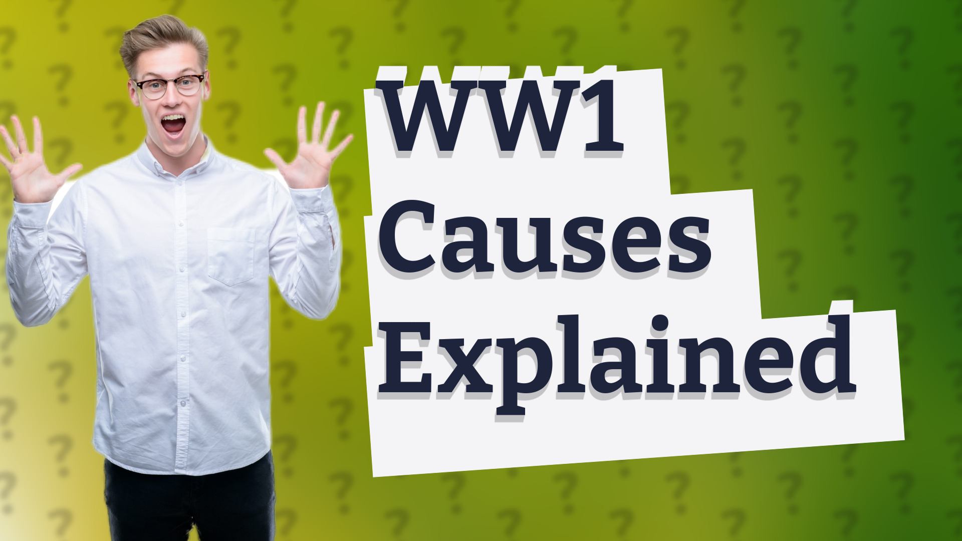 WW1 Causes Explained