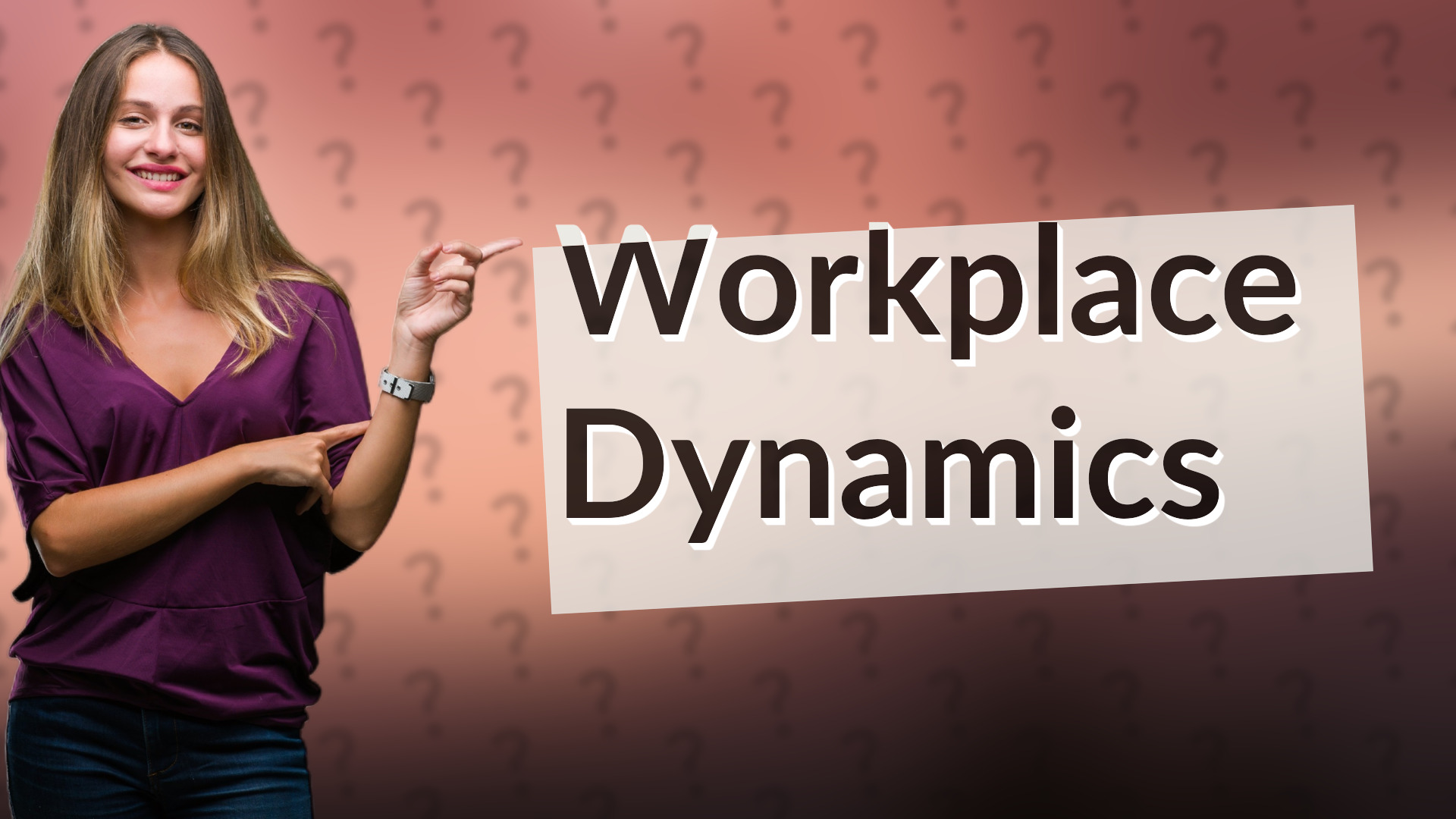 Workplace Dynamics