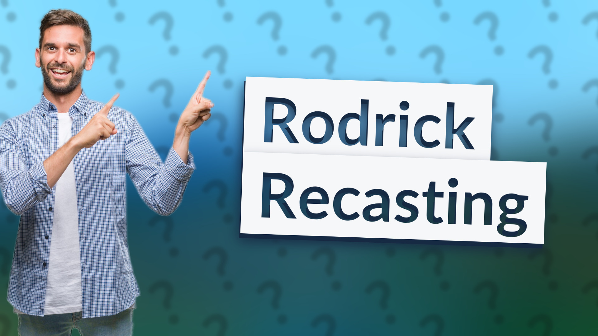 Rodrick Recasting