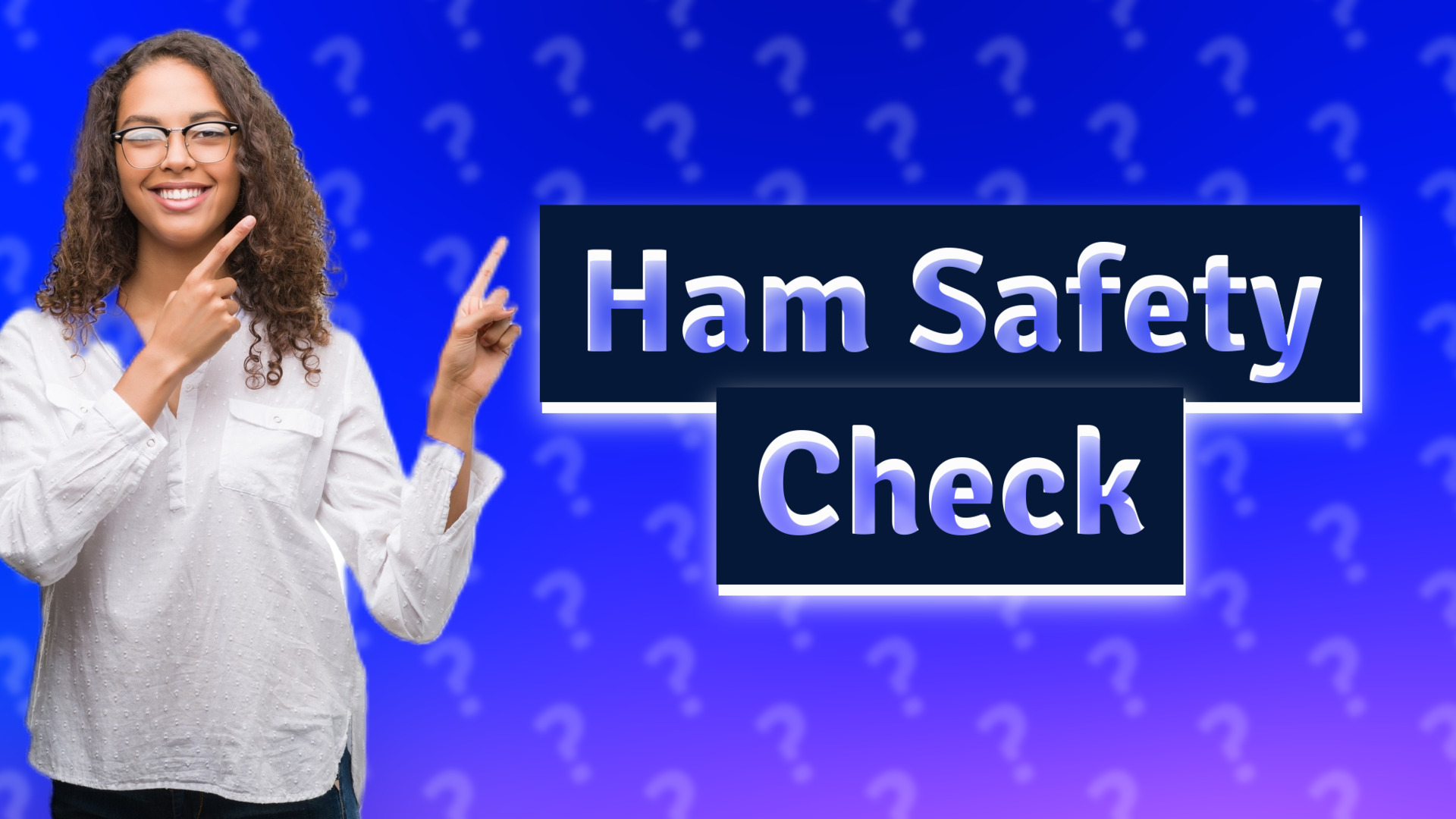 Ham Safety Check