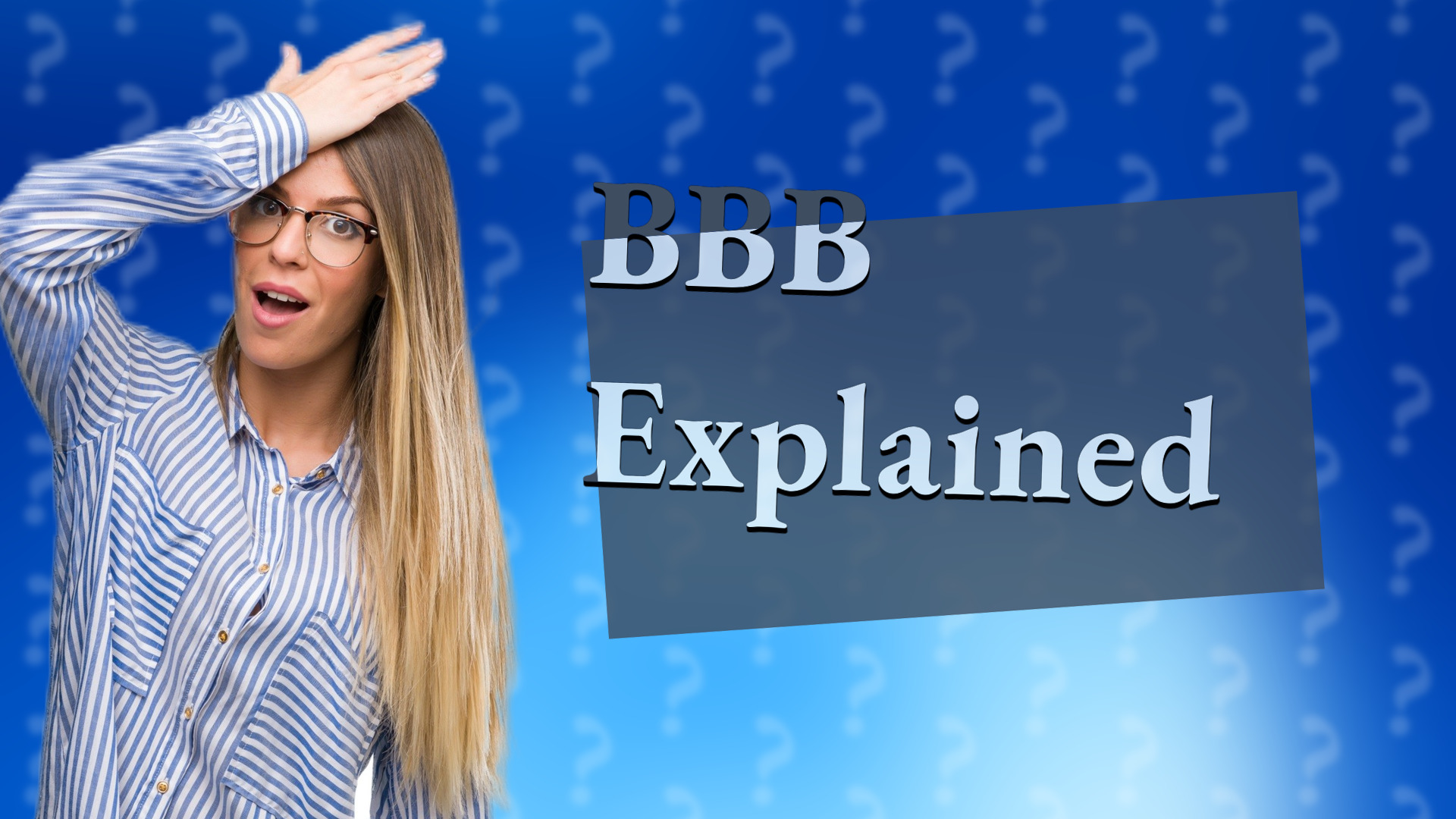 BBB Explained