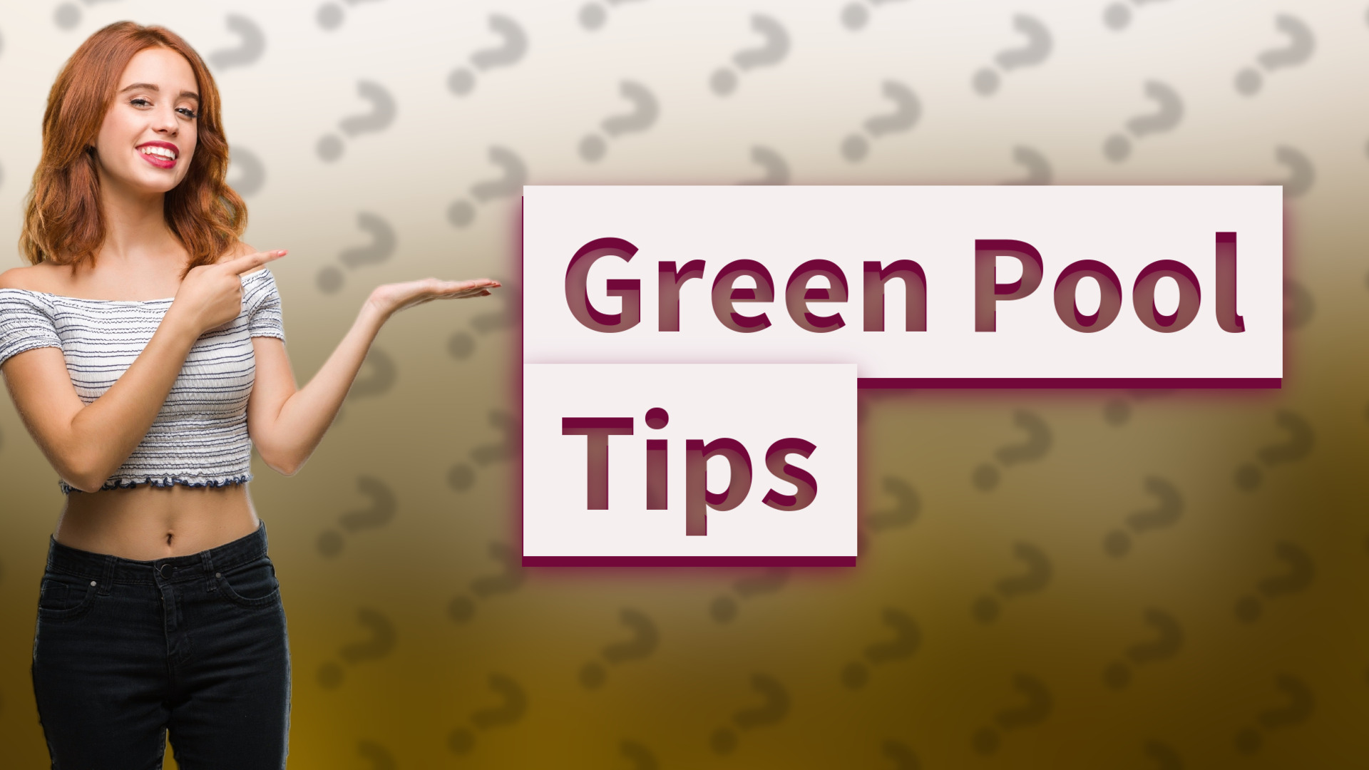 Green Pool Tips